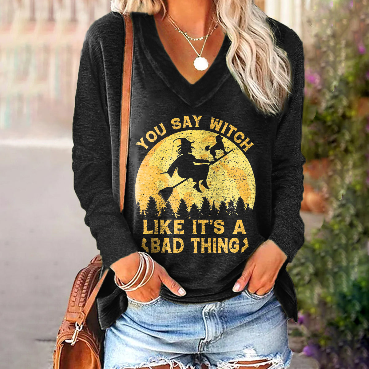 You Say Witch Like It's A Bad Thing Printed Women's T-shirt