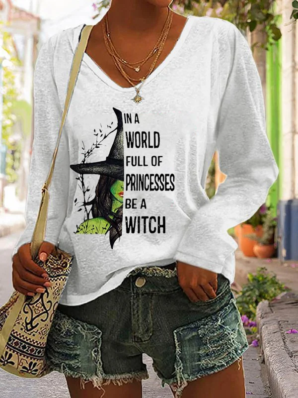 Women's In A World Full of Princess Be A Witch Print V-Neck Top